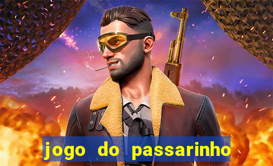 jogo do passarinho que da dinheiro